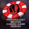 Unveiling the Psychology Behind Casino Game Design